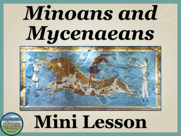 The Minoans and Mycenaeans Mini Lesson