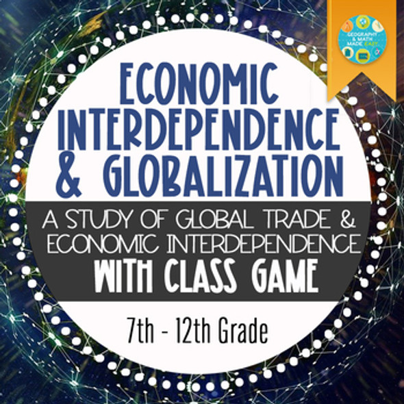 ECONOMIC INTERDEPENDENCE & GLOBALIZATION GEOGRAPHY