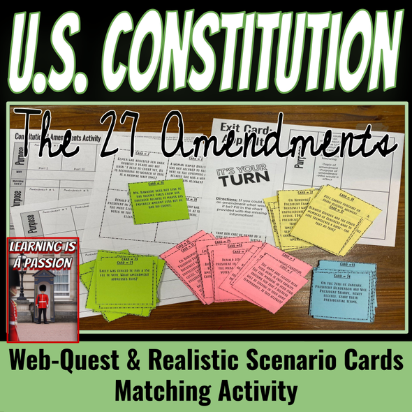U.S. Constitution | 27 Amendments | Web-Quest & Realistic Scenario Cards
