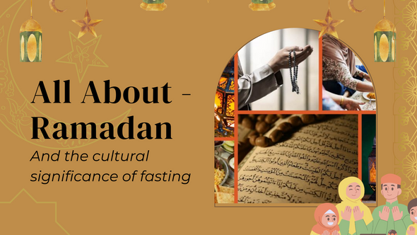 All About Ramadan - Understanding the significance of Fasting - PPT