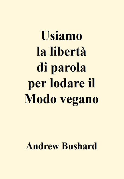 Usiamo la libertà di parola per lodare il Modo vegano