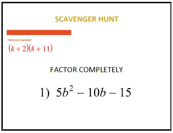 SCAVENGER HUNT: Factoring Quadratic Trinomials where a=1. (6 out of 14 with GCF)