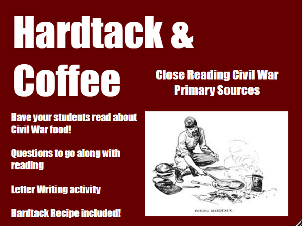 Hardtack and Coffee, Food in the Civil War Close Reading