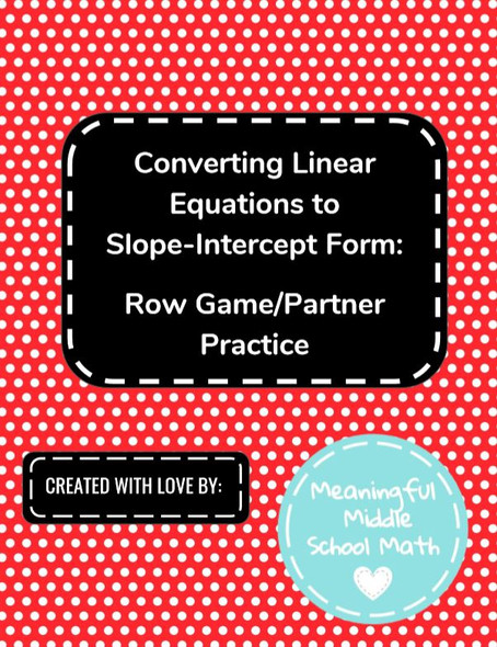 Partner Practice/Row Game Converting to Slope-Intercept Form