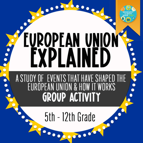 NEW! GEOGRAPHY - EUROPEAN UNION EXPLAINED