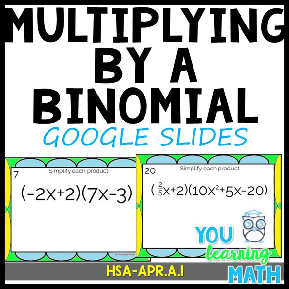 Multiplying by a Binomial - GOOGLE Slides - 20 Problems