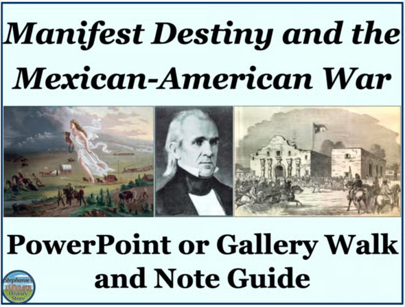 Manifest Destiny and the Mexican American War PowerPoint and Note Guide