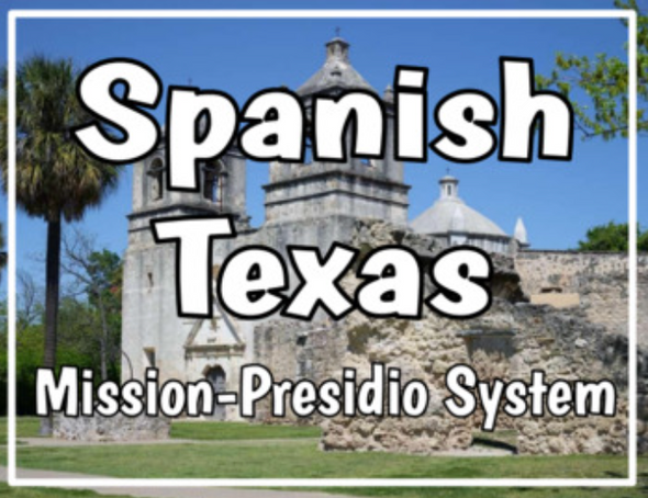 Spanish Texas - Mission-Presidio System Notes
