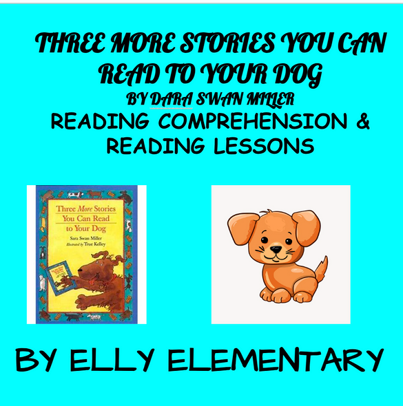 THREE MORE STORIES YOU CAN READ TO YOUR DOG: READING LESSONS WITH COMPREHENSION