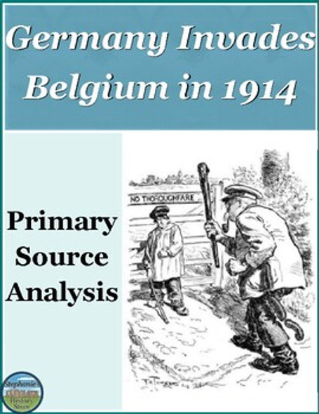 Germany Invades Belgium in 1914 Primary Source Analysis