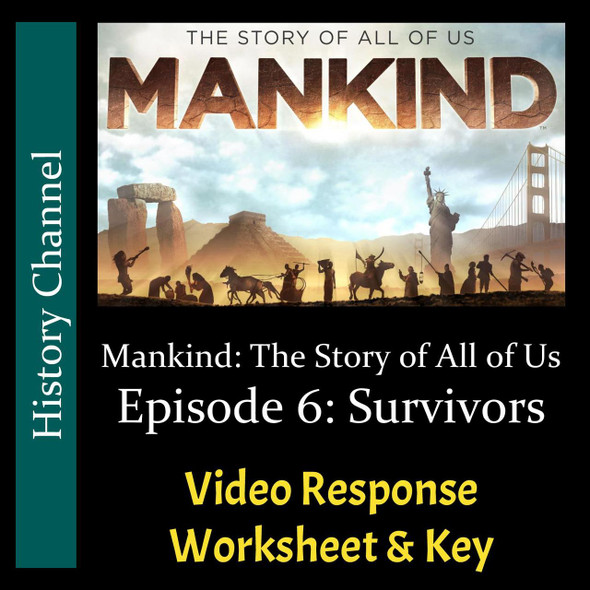 Mankind The Story of All of Us - Episode 06: Survivors - Video Response Worksheet & Key