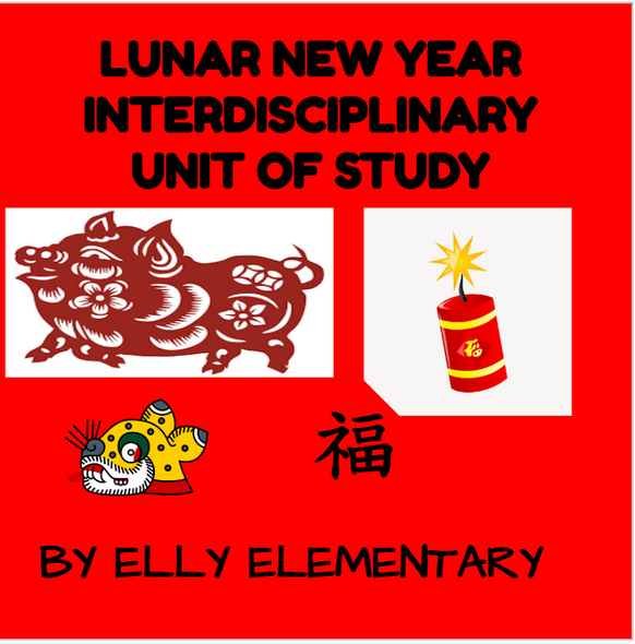 LUNAR NEW YEAR INTERDISCIPLINARY UNIT OF STUDY - 2ND/3RD GRADES