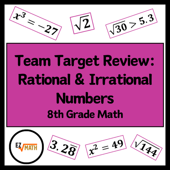 Team Target Review: Rational & Irrational Numbers Group Review Activity Grade 8