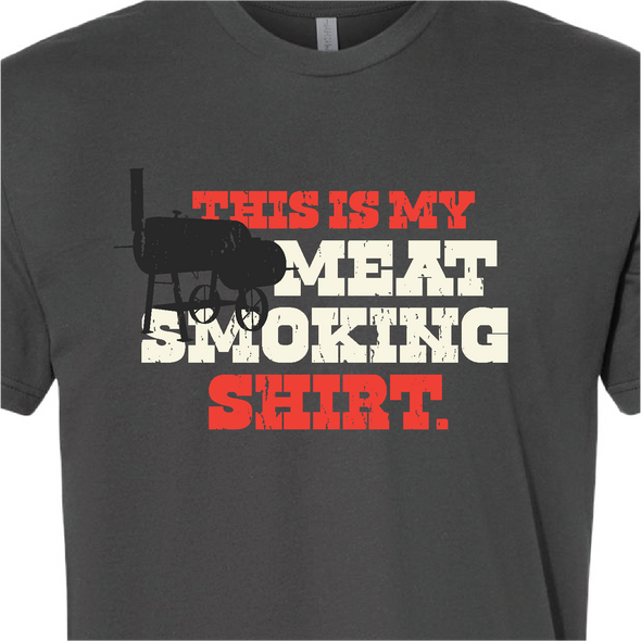 "This is My Meat Smoking Shirt" - Unisex Shirt