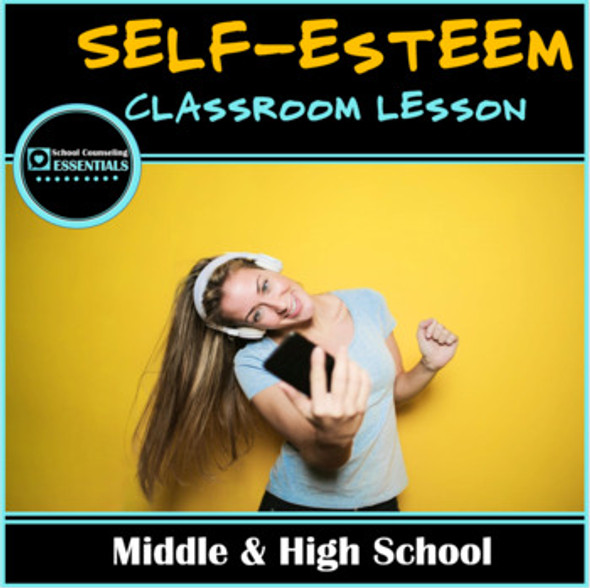 School Counseling "Self-Esteem" lesson for Teens- distance learning option