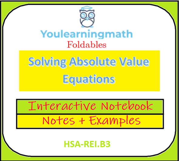 Solving Absolute Value Equations: Foldables - Interactive Notebook