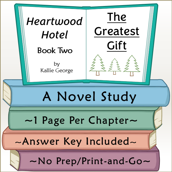 Heartwood Hotel The Greatest Gift Novel Study