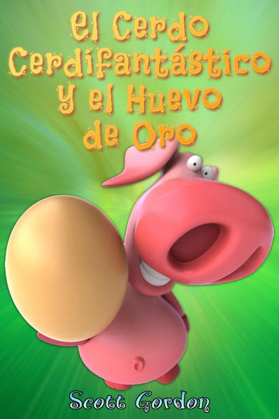 Cover - El Cerdo Cerdifantástico y el Huevo de Oro