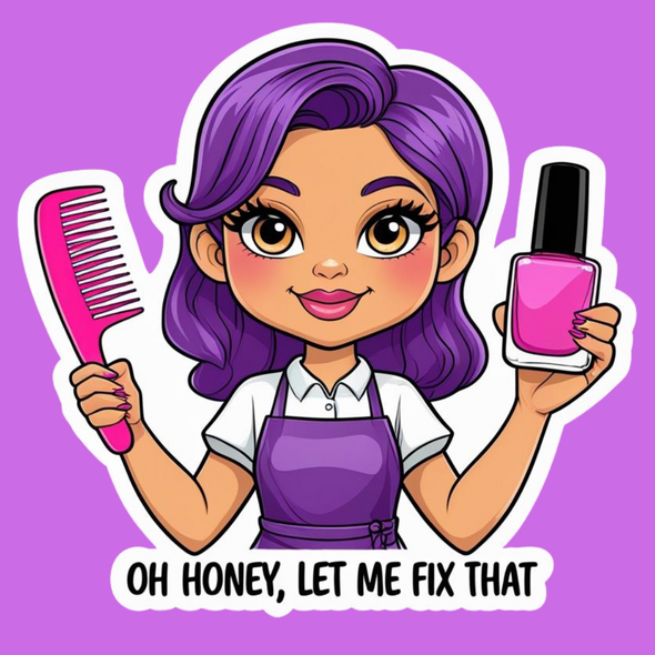 Cosmetology Waterproof Vinyl  Sticker – “Oh Honey, Let Me Fix That” Funny Beauty Teacher   