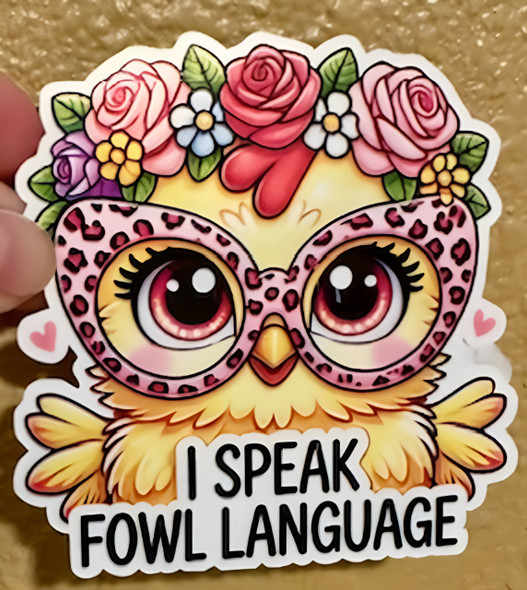 "I Speak Fowl Language" Funny Chicken Waterproof Vinyl Sticker – Floral Glasses, Classroom Humor
