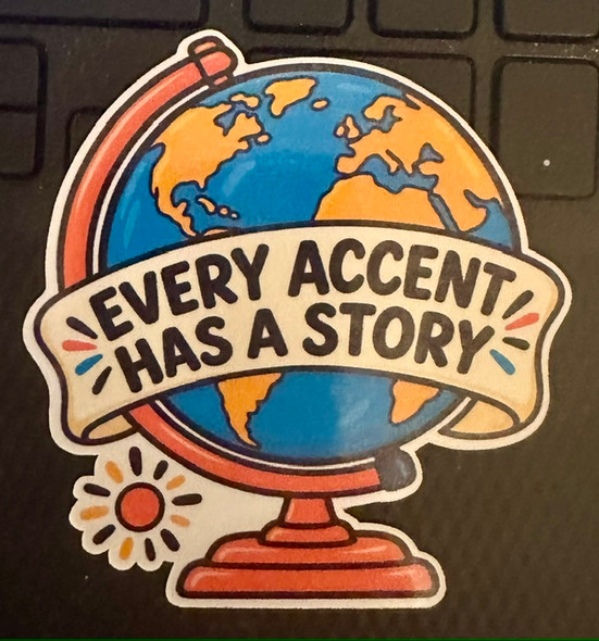 Every Accent Has a Story – Teacher Waterproof Vinyl Sticker