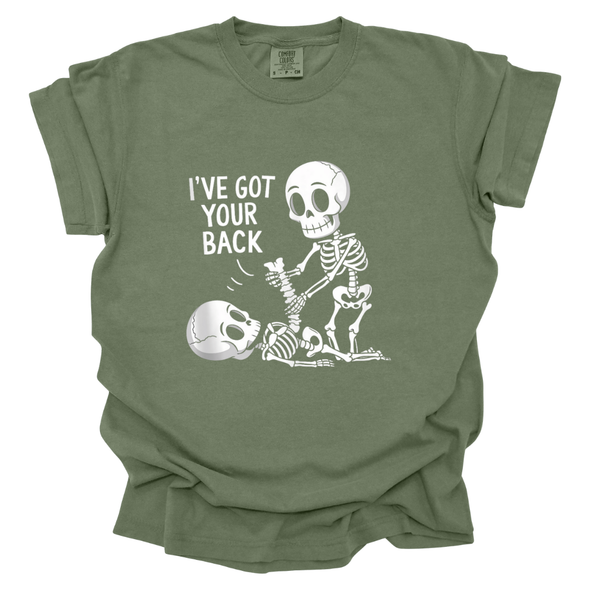 I've Got You're Back Skeleton Comfort Colors T-Shirt I've Got You're Back Skeleton Comfort Colors T-Shirt