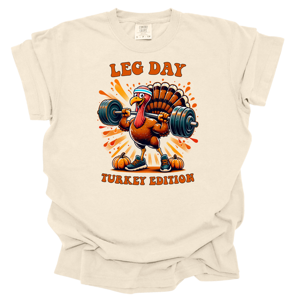 Leg Day Turkey Edition Comfort Colors T-Shirt Leg Day Turkey Edition Comfort Colors T-Shirt