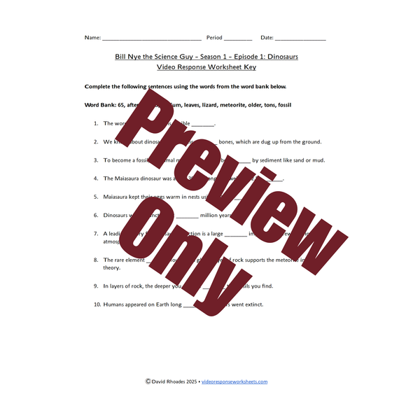 Bill Nye the Science Guy - Season 1 - Episode 3 - Dinosaurs - Video Response Worksheet and Key Bill Nye the Science Guy - Season 1 - Episode 3 - Dinosaurs - Video Response Worksheet and Key