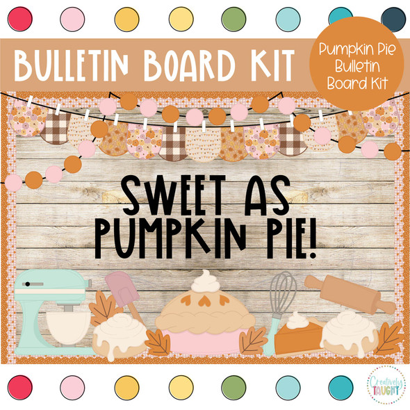 Pumpkin Pie - Fall - September and October Bulletin Board Kit by Creatively Taught