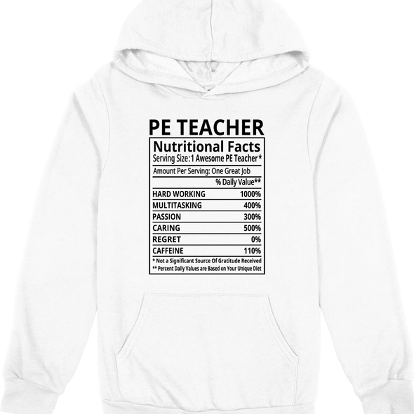 PE Teacher Nutrition Facts - Sweatshirt & Hoodie 