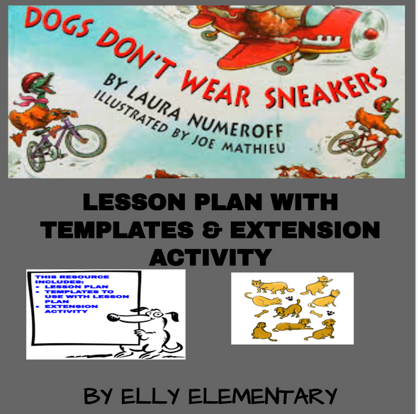 DOGS DON'T WEAR SNEAKERS LESSON PLAN WITH TEMPLATES & EXTENSION ACTIVITY