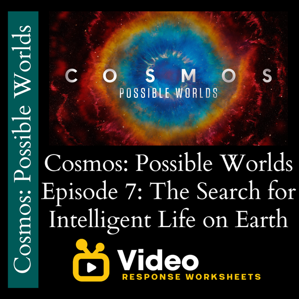 Cosmos - Possible Worlds - Episode 7 - The Search for Intelligent Life on Earth - Video Response Worksheet and Key