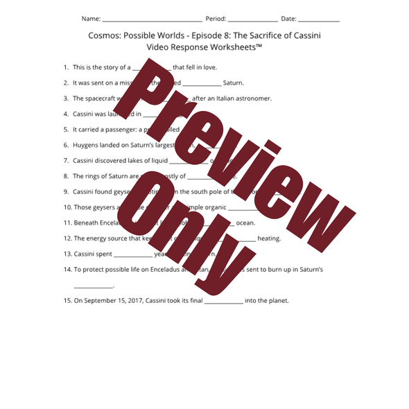 Cosmos - Possible Worlds - Episode 8 - The Sacrifice of Cassini - Video Response Worksheet and Key