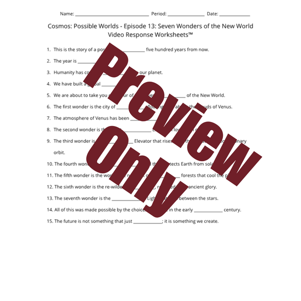 Cosmos - Possible Worlds - Episode 13 - Seven Wonders of The New World - Video Response Worksheet and Key