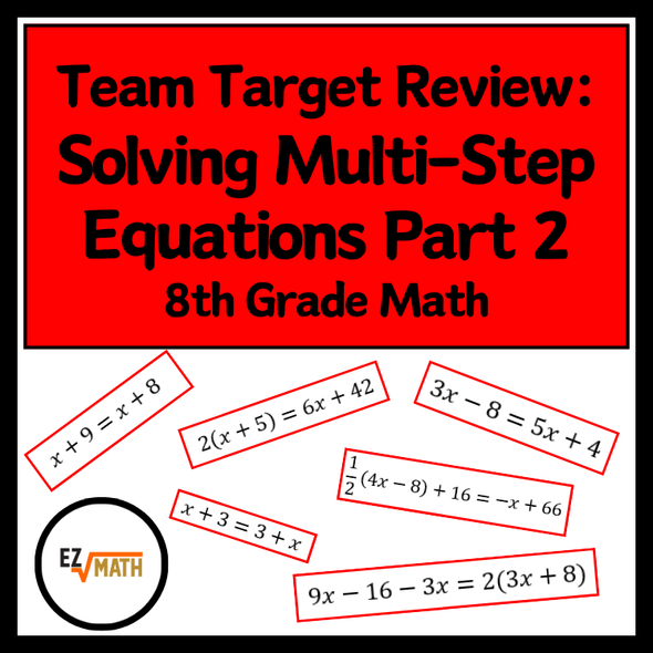 Team Target Review: Solving Multi-Step Equations Group Review Activity PART 2 Grade 8