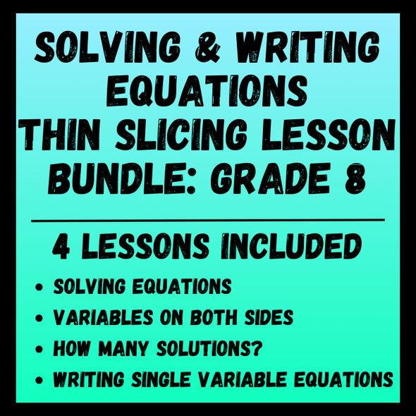 Solving & Writing Equations BTC Thin Slicing Lesson Bundle | Grade 8 Math