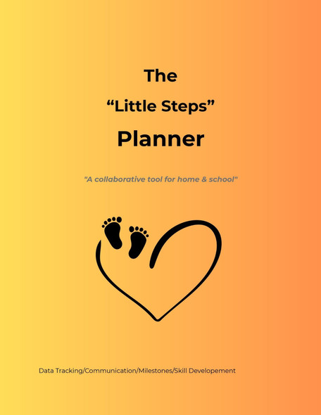 "Little Steps" Planner for Home and school data collection