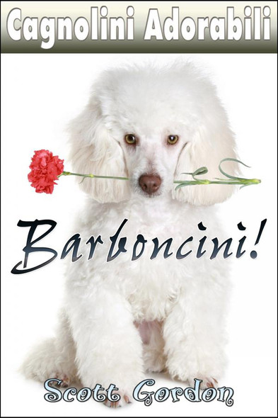 Cover - Cagnolini Adorabili: I Barboncini (Italian Edition)