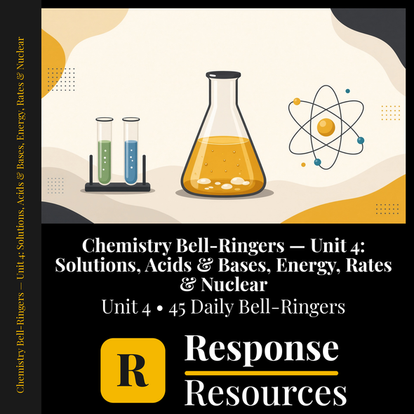 Chemistry Bell Ringers Unit 4 - 45 Daily Warm-Ups (Grades 9-12)