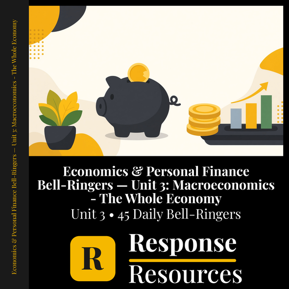 Economics & Personal Finance Bell Ringers Unit 3 - 45 Warm-Ups (Grades 9-12)