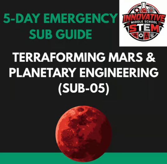 5-Day Emergency Sub Plan: Terraforming Mars & Planetary Engineering (SUB-05) | Middle School Science (Grades 6-8)