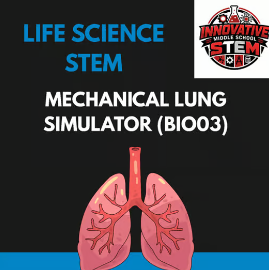 Mechanical Lung Air Pressure Simulator STEM Lab (BIO03) | Middle School Life Science (Grades 6-8)