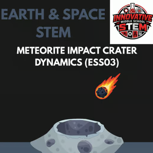Meteorite Impact Crater Dynamics STEM Challenge (ESS03) | Middle School Earth & Space Science (Grades 6-8)