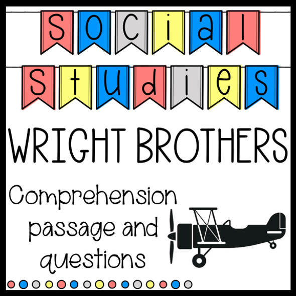 The Wright Brothers Reading Passage and Comprehension Questions Social Studies