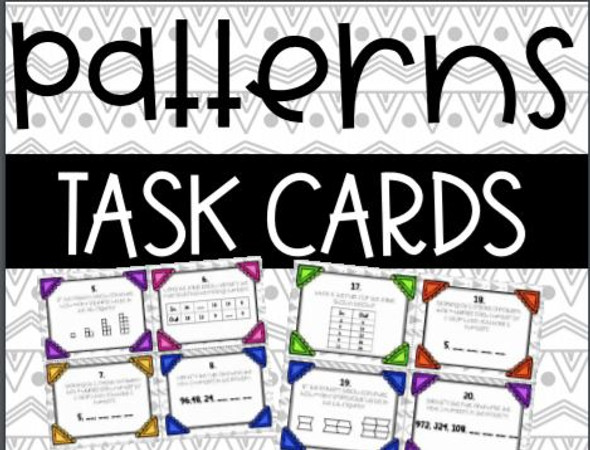 Math Patterns Task Cards Numerical, Geometrical, Input Output Tables