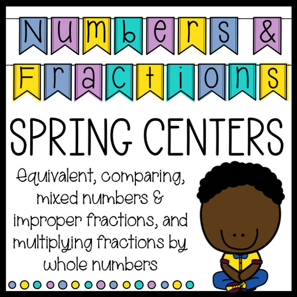 Spring Easter Fraction Centers Equivalent, Comparing, Mixed Numbers, Multiply by a Whole Number