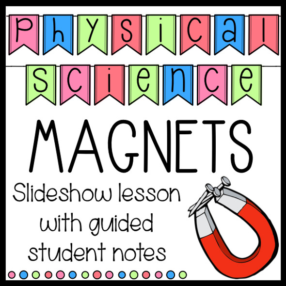 Distance Learning Magnets Lesson with Guided Student Notes Physical Science