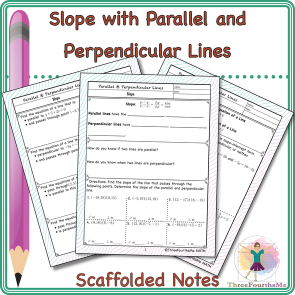 Slope with Parallel and Perpendicular Lines Scaffolded Notes
