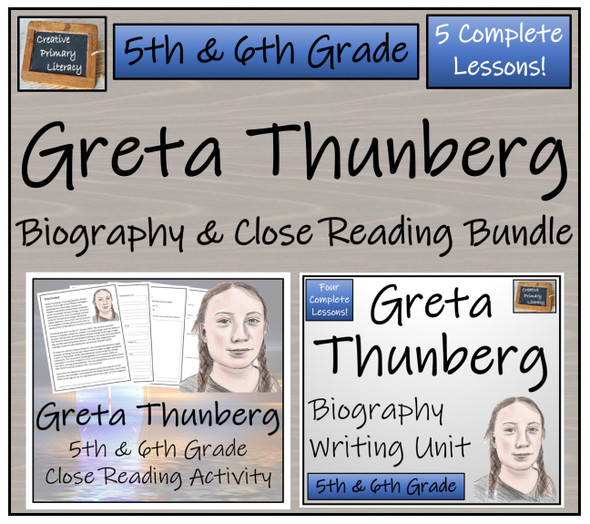 Greta Thunberg - 5th & 6th Grade Close Read & Biography Writing Bundle