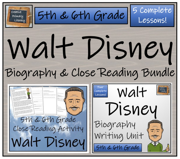 Walt Disney - 5th & 6th Grade Close Read & Biography Writing Bundle
